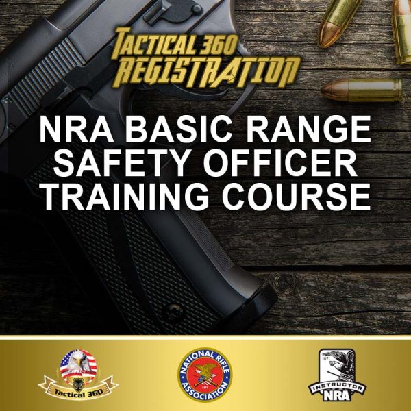 NRA Basic Range Safety Officer Course Tactical 360 Firearms